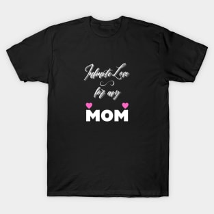 Infinite Love my Mom T-Shirt